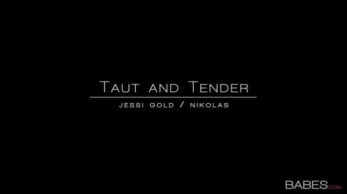 Jessi Gold in Taut and Tender